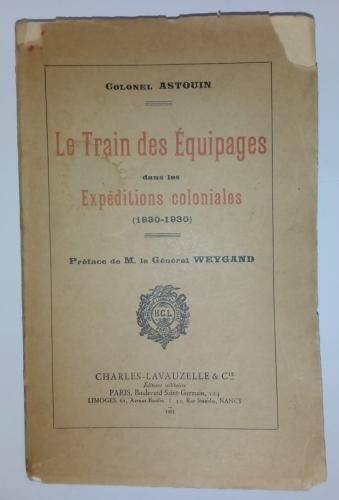 LE TRAIN DES EQUIPAGES DANS LES EXPEDITIONS COLONIALES 1830 1930