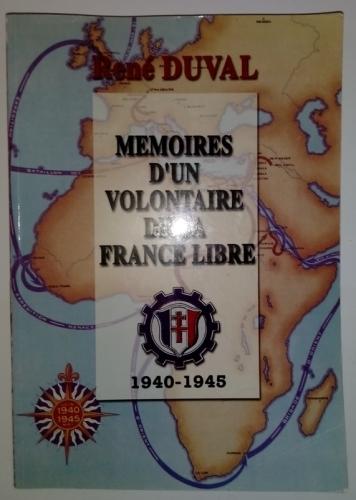 MEMOIRES D'UN VOLONTAIRE DE LA FRANCE LIBRE   1940-1945