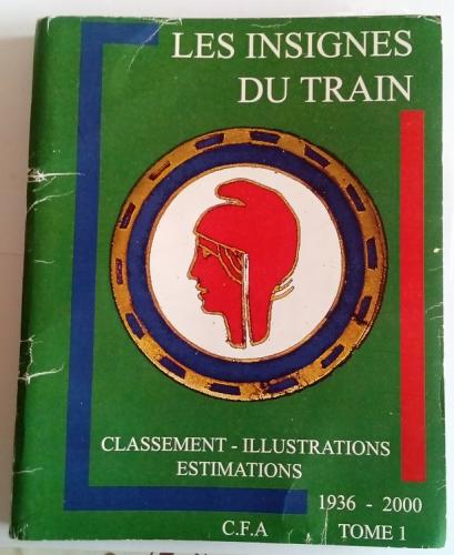 LES INSIGNES DU TRAIN   Tome I
